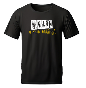 4LYN T-Shirt "u know nothing"